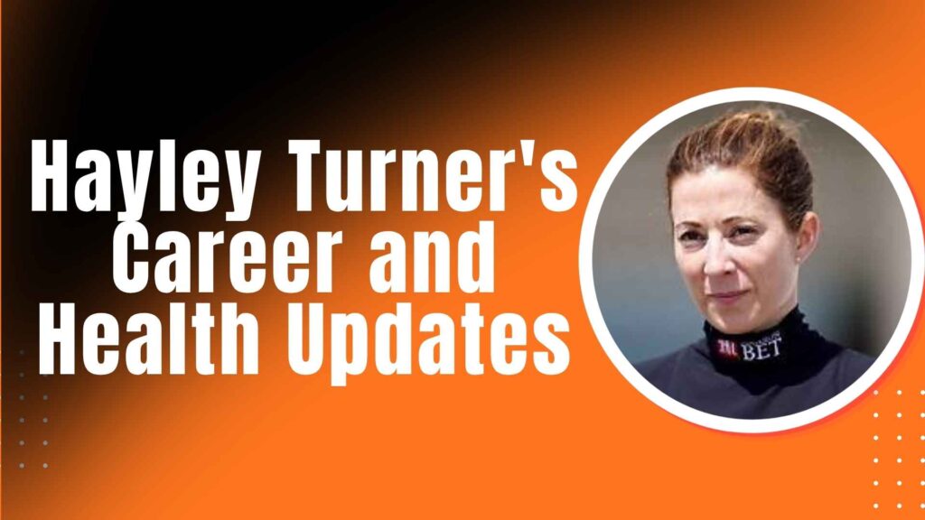 Hayley Turner's Career and Health Updates